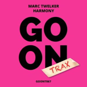 Marc Twelker - Harmony [GOONT067]