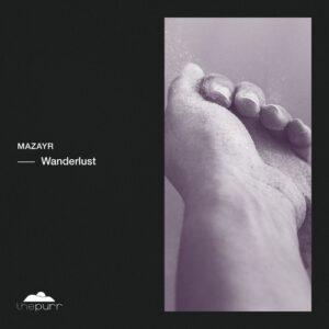 Mazayr - Wanderlust [PURR383]