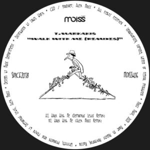 T.Markakis - Walk With Me (Remixes) [MOISS405]