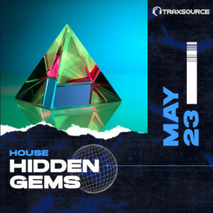 Traxsource House Hidden Gems (May 2023)