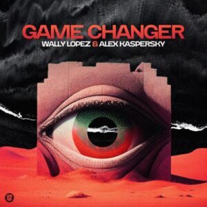 Wally Lopez and Alex Kaspersky - Game Changer [DD249]