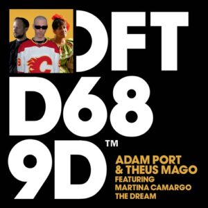 Adam Port & Theus Mago ft Martina Camargo - The Dream (Extended Mix) [DFTD689D3]