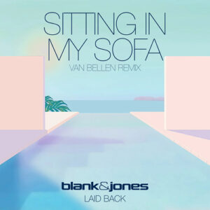Blank & Jones - Sitting in My Sofa (Van Bellen Remix) [4260154685584]