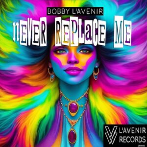 Bobby L'Avenir - Never Replace Me [LR0050]