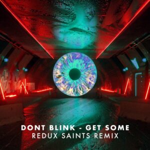 DONT BLINK - GET SOME (Redux Saints Remix) [LOWC206]