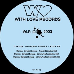 Danush, Giovanni Savoca - Busy EP [WLR003]