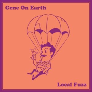 Gene On Earth - Local Fuzz [LD004]