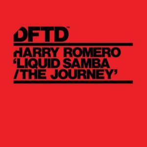 Harry Romero - Liquid Samba / The Journey [DFTDS183D3]