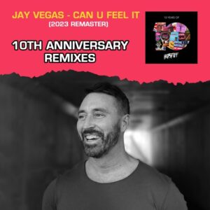 Jay Vegas - Can U Feel It (10th Anniversary Remixes) [HS161]
