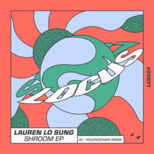 Lauren Lo Sung - Shroom EP [LCS024]