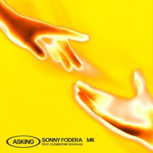 MK, Sonny Fodera, Clementine Douglas - Asking (feat. Clementine Douglas) [Extended Mix]