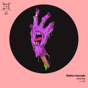 Matteo Quezada - Juicy Boy [MM311]