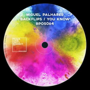 Miguel Palhares - Backflips / You Know [BPOS064]