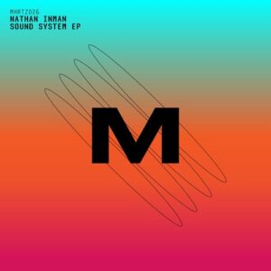 Nathan Inman - Sound System EP [MHRTZ026]