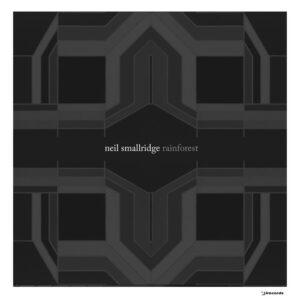 Neil Smallridge - Rainforest (Bonus Version) [IRECEPIREC1214D4TRSPDBP]