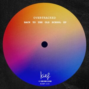 Overtracked, Geerten van Duin - Back To The Old School EP [KIEF133]