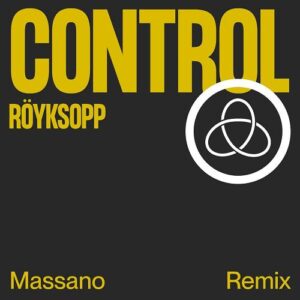 Röyksopp - Control (Massano Remix)