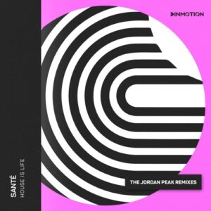 Sante - House Is Life (The Jordan Peak Remixes) (EP) [INM111]