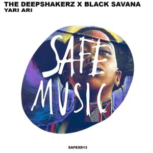 The Deepshakerz, Black Savana - Yari Ari [SAFEXD13B]