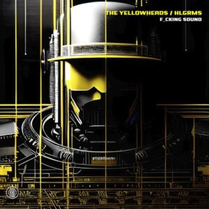The YellowHeads, HLGRMS - F_cking Sound [RBL504]