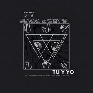ZIF, Blaqq & Why'd - Tu y Yo [WHLTD218]
