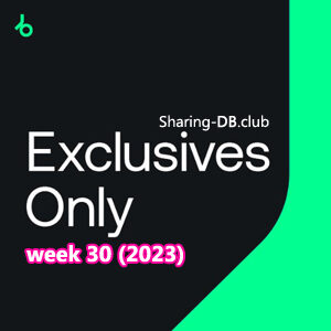 Beatport Exclusives Only: Week 30 (2023)