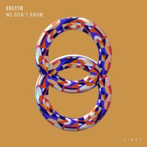 edetto - We Don't Know [EI8HT043]