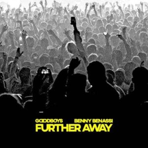 Benny Benassi, Goodboys - Further Away (Extended Mix) [G010005105461Q]