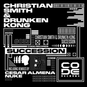 Christian Smith, Drunken Kong - Succession [CODE33]