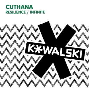 Cuthana - Resilience / Infinite [KOWALSKI047]