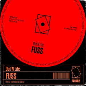 Dot N Life - FUSS - Extended Mix [STRY003]