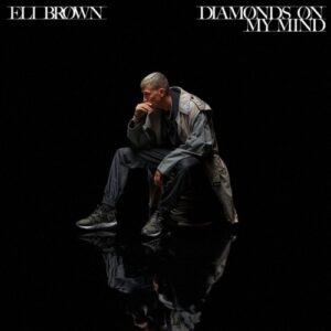 Eli Brown - Diamonds On My Mind (Extended Mix) [00602458385632]