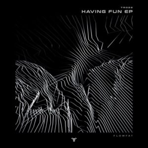 FLOWFAT - Having Fun EP [TR022]
