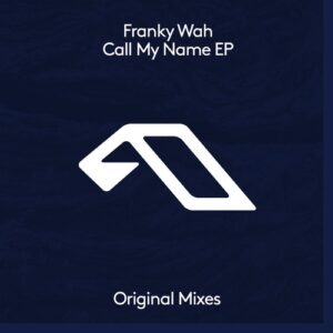 Franky Wah - Call My Name EP [ANJDEE791BD]