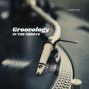 Groovology - In the Groove [ALMRTH001]
