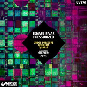 Ismael Rivas & Pressurized - Under Pressure / Delirium / Quasar [UV179]