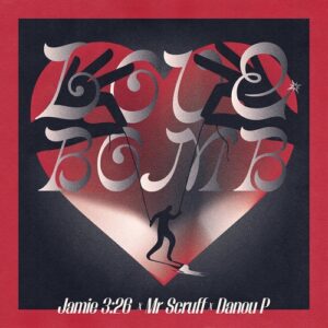 Jamie 3:26, Mr Scruff - Love Bomb [326005]