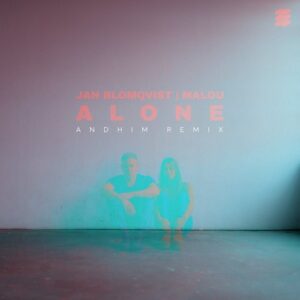 Jan Blomqvist & Malou - Alone - andhim Remix [AREE364R2]