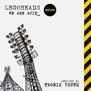 Legoheads - We Are Acid [NEIN2334]