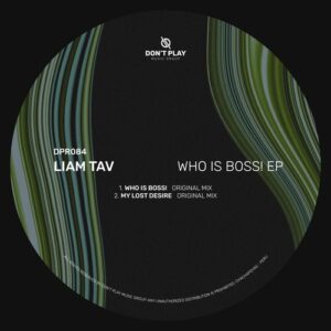Liam Tav - Who Is Boss! EP [DPR084]