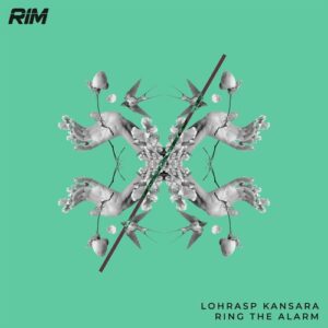 Lohrasp Kansara - Ring the Alarm [RIM156]