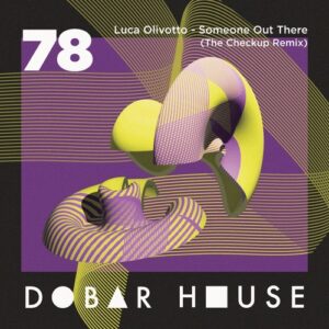 Luca Olivotto - Someone Out There (incl. The Checkup Remix) [DH078]