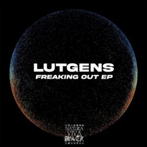 Lutgens - Freaking Out EP [NATBLAC434]