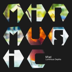 M'ad - Luminous Depths [MIRM156]