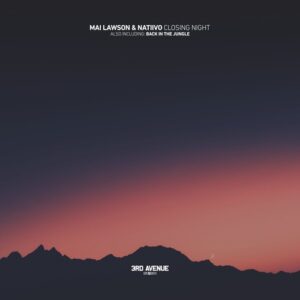 Mai Lawson & NATIIVO - Closing Night [3AV385]