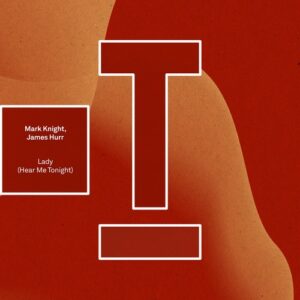 Mark Knight & James Hurr - Lady (Hear Me Tonight) [TOOL121301Z]