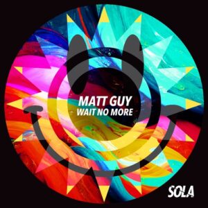 Matt Guy - Wait No More [SOLA187BP]