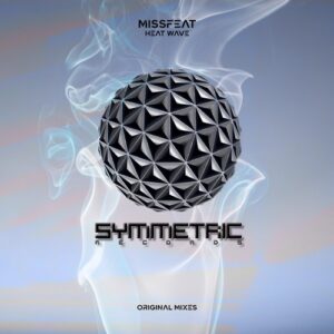 Missfeat - Heat Wave [SYMM131]