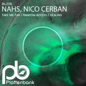 Nico Cerban & NAHS - Take Me Far / Random Access / Healing [BLZ115]
