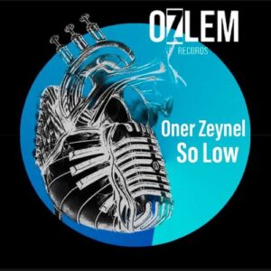 Oner Zeynel - So Low [OZR172]